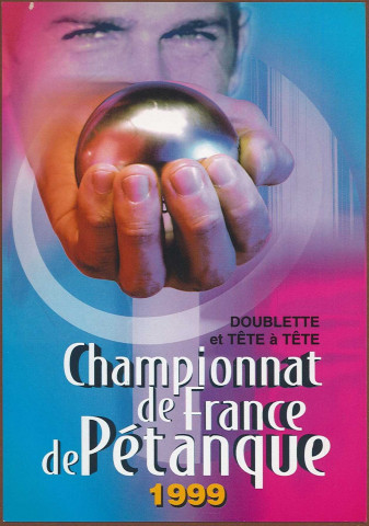 Championnat de France de Pétanque 1999.
16 - 17 - 18 juillet au stade Roger Serzian 