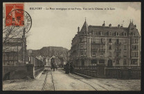 Belfort - Le pont stratégique et rue Fréry, vue sur le château et le Lion